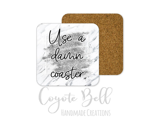 DC-USE A DAMN COASTER